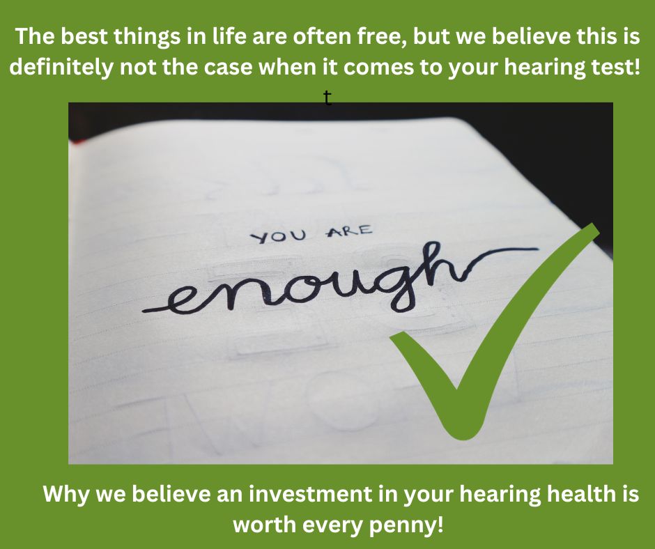 The best things in life are free, but not when it comes to your hearing test!